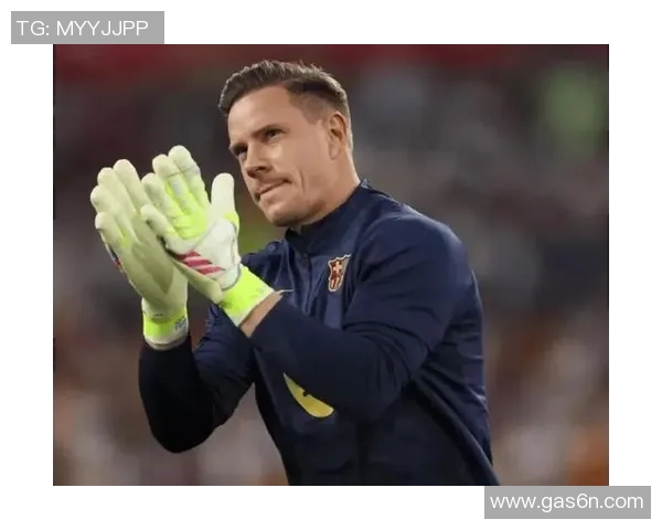 特尔施特根的守门艺术与巴萨荣耀之路探秘